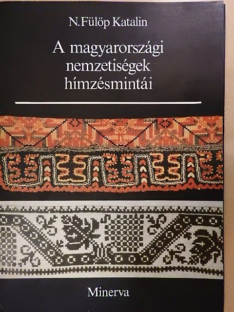 N. Fülöp Katalin - A magyarországi nemzetiségek hímzésmintái [antikvár]