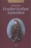 Sztáray Irma - Erzsébet királyné kíséretében [antikvár]