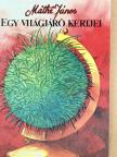 Máthé János - Egy világjáró kertjei [antikvár]