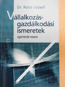 Dr. Roóz József - Vállalkozásgazdálkodási ismeretek ügyintézők részére [antikvár]