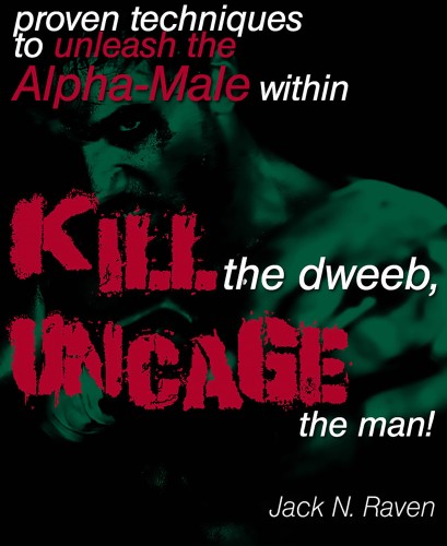 Raven Jack N. - Kill The Dweeb, Uncage The Man [eKönyv: epub, mobi]