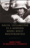 Wolfgang G. Schwanitz Barry Rubin, - Nácik, iszlamisták és a modern Közel-Kelet megteremtése [eKönyv: epub, mobi]