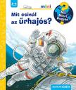 Peter Nieländer - Mit csinál az űrhajós? - Mit? Miért? Hogyan? mini