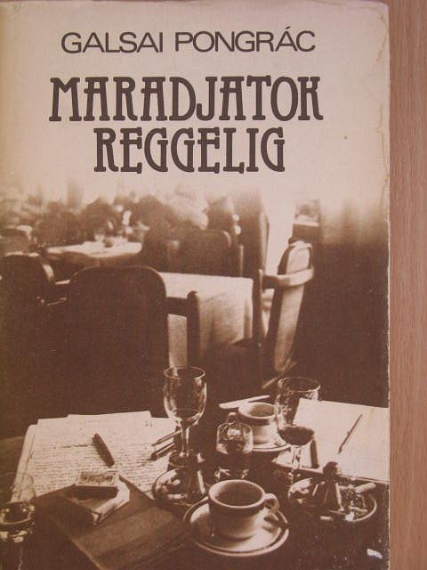 Galsai Pongrác - Maradjatok reggelig [antikvár]
