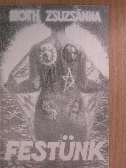 Noth Zsuzsánna - Festünk [antikvár]