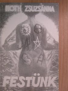 Noth Zsuzsánna - Festünk [antikvár]