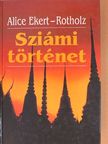 Alice Ekert-Rotholz - Sziámi történet [antikvár]