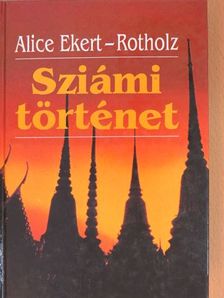Alice Ekert-Rotholz - Sziámi történet [antikvár]