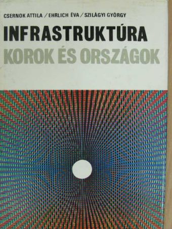 Csernok Attila - Infrastruktúra [antikvár]