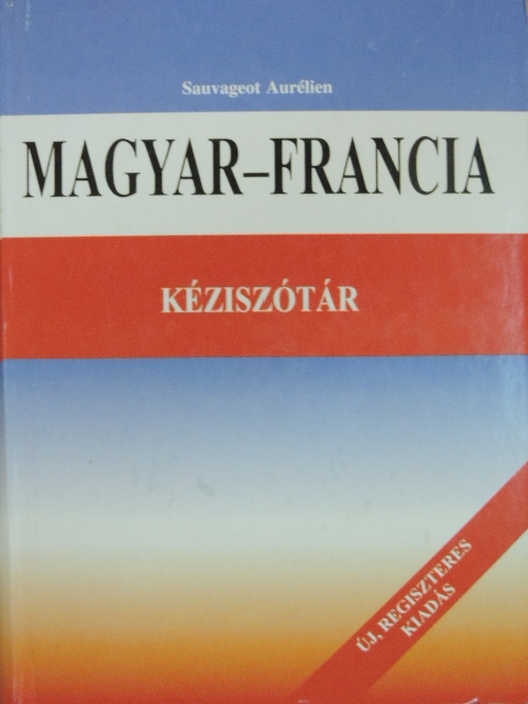 Aurélien Sauvageot - Magyar-francia kéziszótár [antikvár]