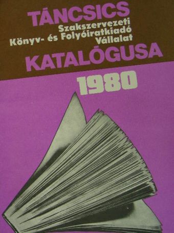 Táncsics Szakszervezeti Könyv- és Folyóiratkiadó Vállalat katalógusa 1980 [antikvár]