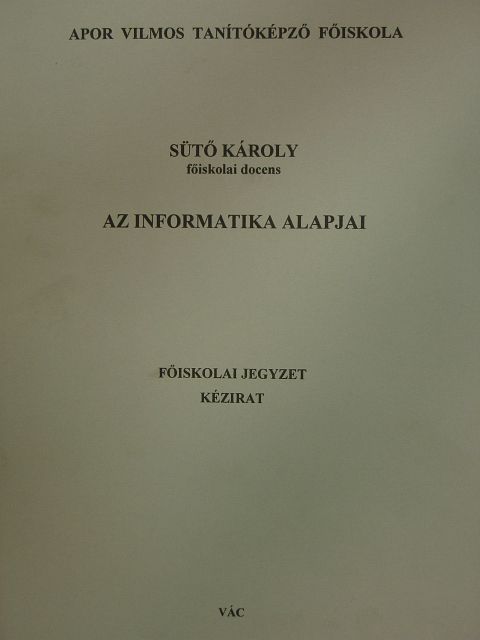 Sütő Károly - Az informatika alapjai [antikvár]