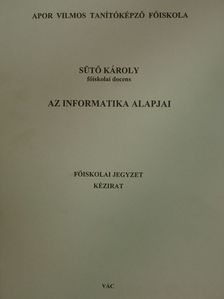 Sütő Károly - Az informatika alapjai [antikvár]