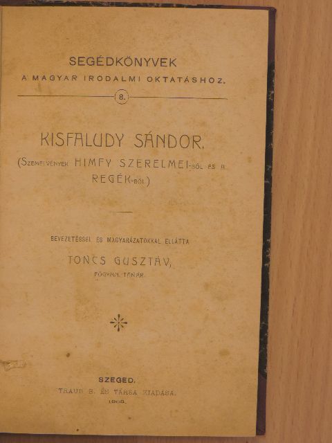 Kisfaludy Károly - Szemelvények Himfy szerelmei-ből és a Regék-ből/Mátyás deák, Kérők [antikvár]