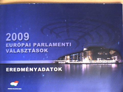 Európai Parlementi Választások 2009. június 7. - Eredményadatok [antikvár]