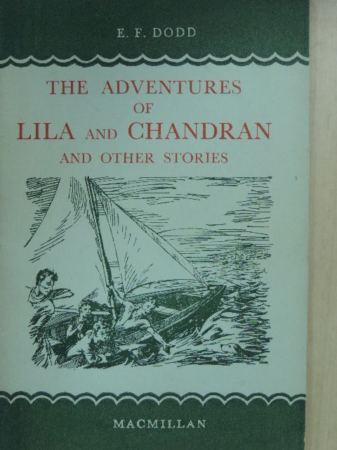 E. F. Dodd - The Adventures of Lila and Chandran and other stories [antikvár]