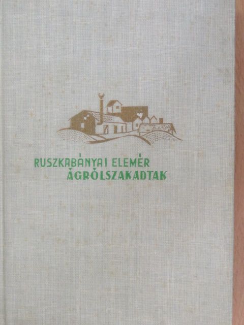 Ruszkabányai Elemér - Ágrólszakadtak [antikvár]