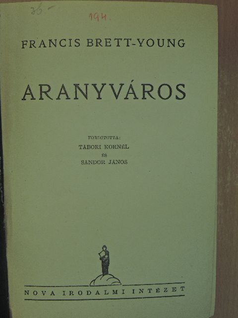 Francis Brett-Young - Aranyváros [antikvár]