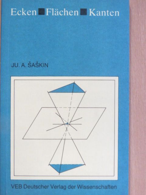 Ju. A. Saskin - Ecken, Flächen, Kanten [antikvár]