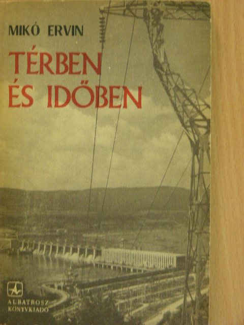 Mikó Ervin - Térben és időben [antikvár]