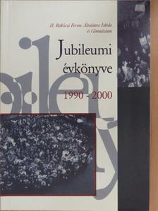 II. Rákóczi Ferenc Általános Iskola és Gimnázium jubileumi évkönyve 1990-2000 [antikvár]