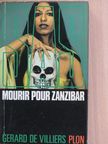 Gérard de Villiers - Mourir pour Zanzibar [antikvár]