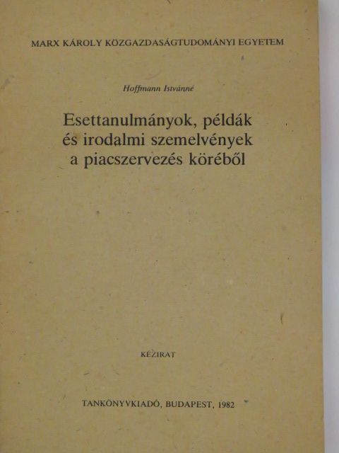 Hoffmann Istvánné - Esettanulmányok, példák és irodalmi szemelvények a piacszervezés köréből [antikvár]
