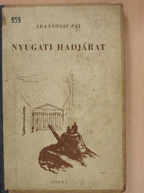Aranyossi Pál - Nyugati hadjárat [antikvár]