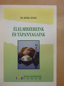 Dr. Zsinka Ágnes - Élelmiszereink és tápanyagaink [antikvár]