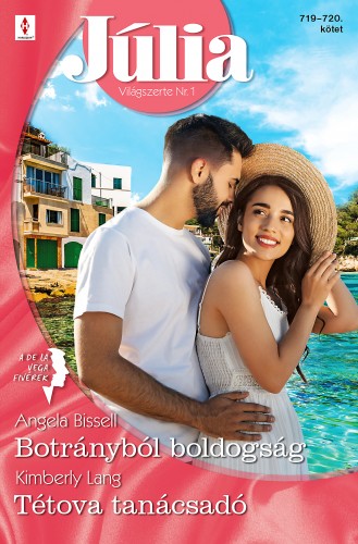 Lang Angela Bissell; Kimberly - Júlia 719.-720. - Botrányból boldogság; Tétova tanácsadó [eKönyv: epub, mobi]