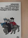 Johannes von Hildesheim - Die Legende von den Heiligen Drei Königen [antikvár]