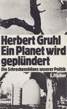 Herbert Gruhl - Ein Planet wird geplündert [antikvár]