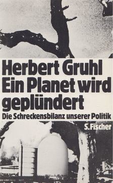 Herbert Gruhl - Ein Planet wird geplündert [antikvár]