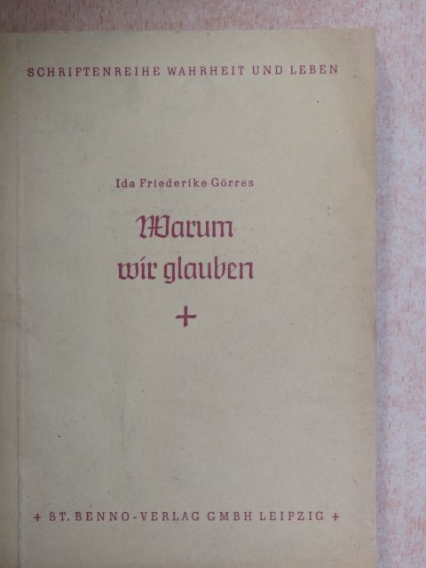 Ida Friederike Görres - Warum wir glauben [antikvár]