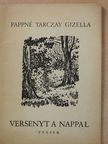 Pappné Tarczay Gizella - Versenyt a nappal (dedikált példány) [antikvár]