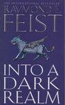 Raymond E. Feist - Into a Dark Realm [antikvár]