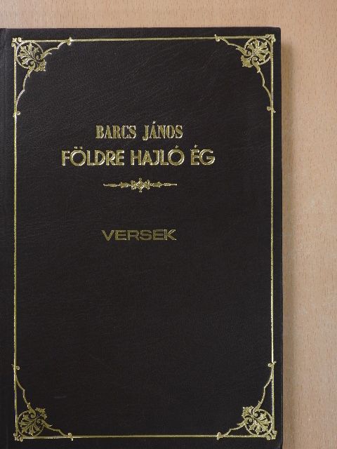 Barcs János - Földre hajló ég (dedikált, számozott példány) [antikvár]