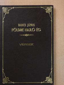 Barcs János - Földre hajló ég (dedikált, számozott példány) [antikvár]