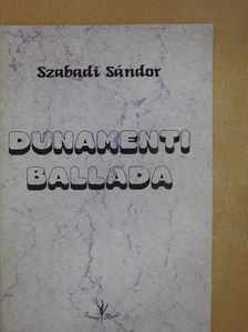 Szabadi Sándor - Dunamenti ballada (dedikált példány) [antikvár]