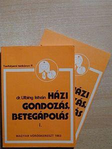 Dr. Ulbing István - Házi gondozás, betegápolás I-II. [antikvár]