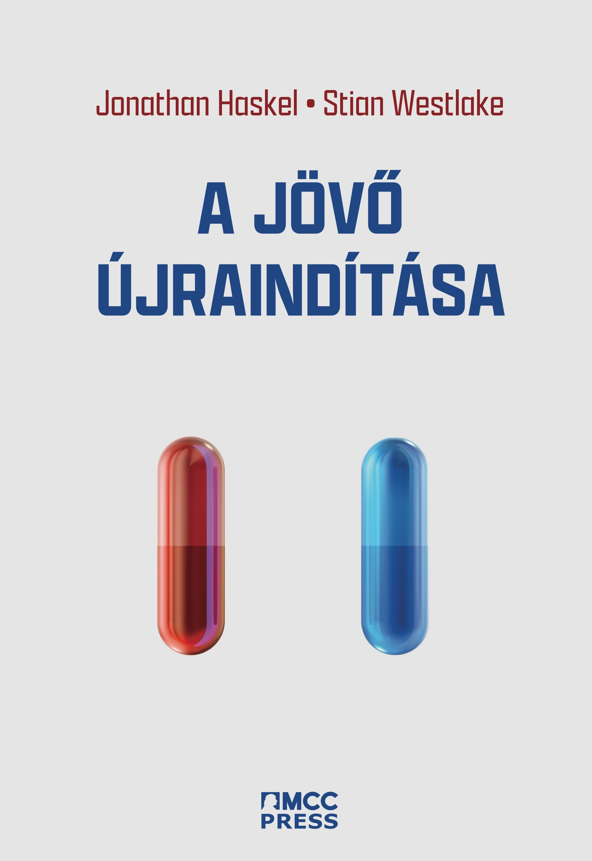 Haskel Jonathan - A jövő újraindítása [eKönyv: epub, mobi]