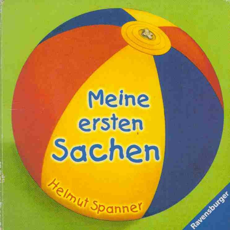 Helmut Spanner - Meine erste Sachen [antikvár]