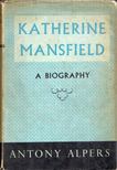 Anthony Alpers - Katherine Mansfield: A Biography [antikvár]