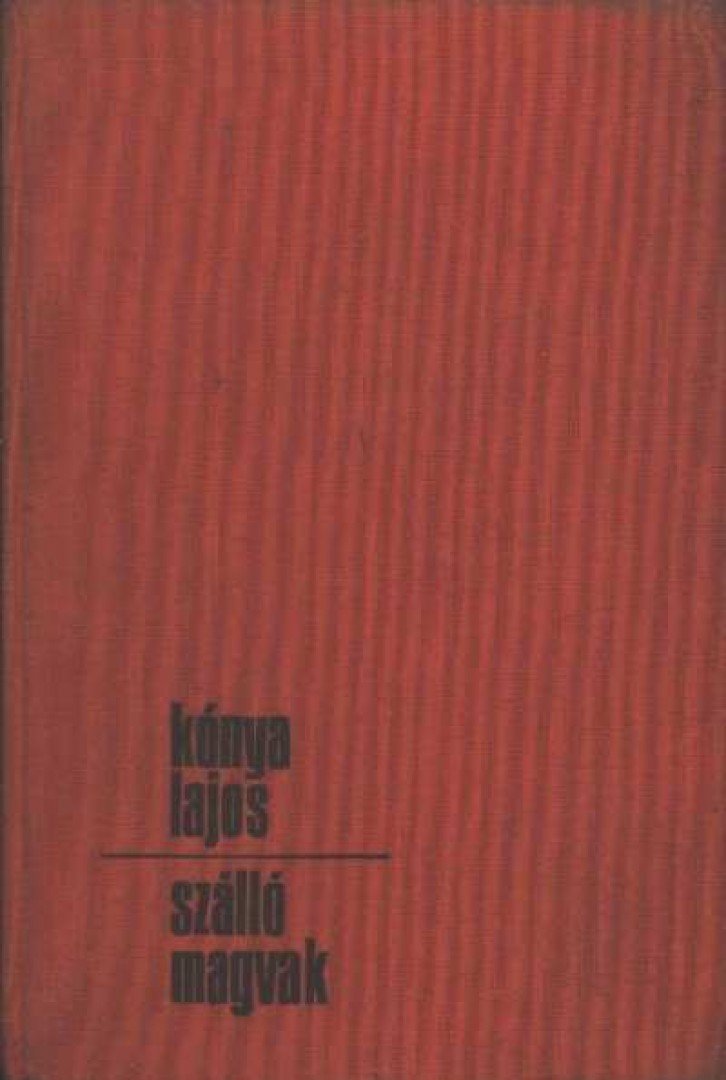 KÓNYA LAJOS - Szálló magvak [antikvár]