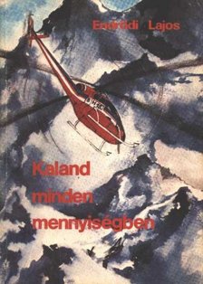 ENDRŐDI LAJOS - Kaland minden mennyiségben [antikvár]