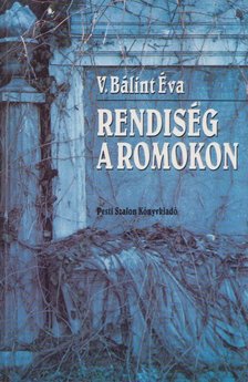 V. Bálint Éva - Rendiség a romokon [antikvár]