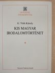 G. Tóth Károly - Kis magyar irodalomtörténet (dedikált példány) [antikvár]