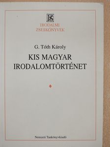 G. Tóth Károly - Kis magyar irodalomtörténet (dedikált példány) [antikvár]