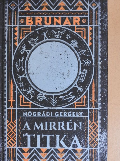 Nógrádi Gergely - Brunar - A Mirrén titka [antikvár]