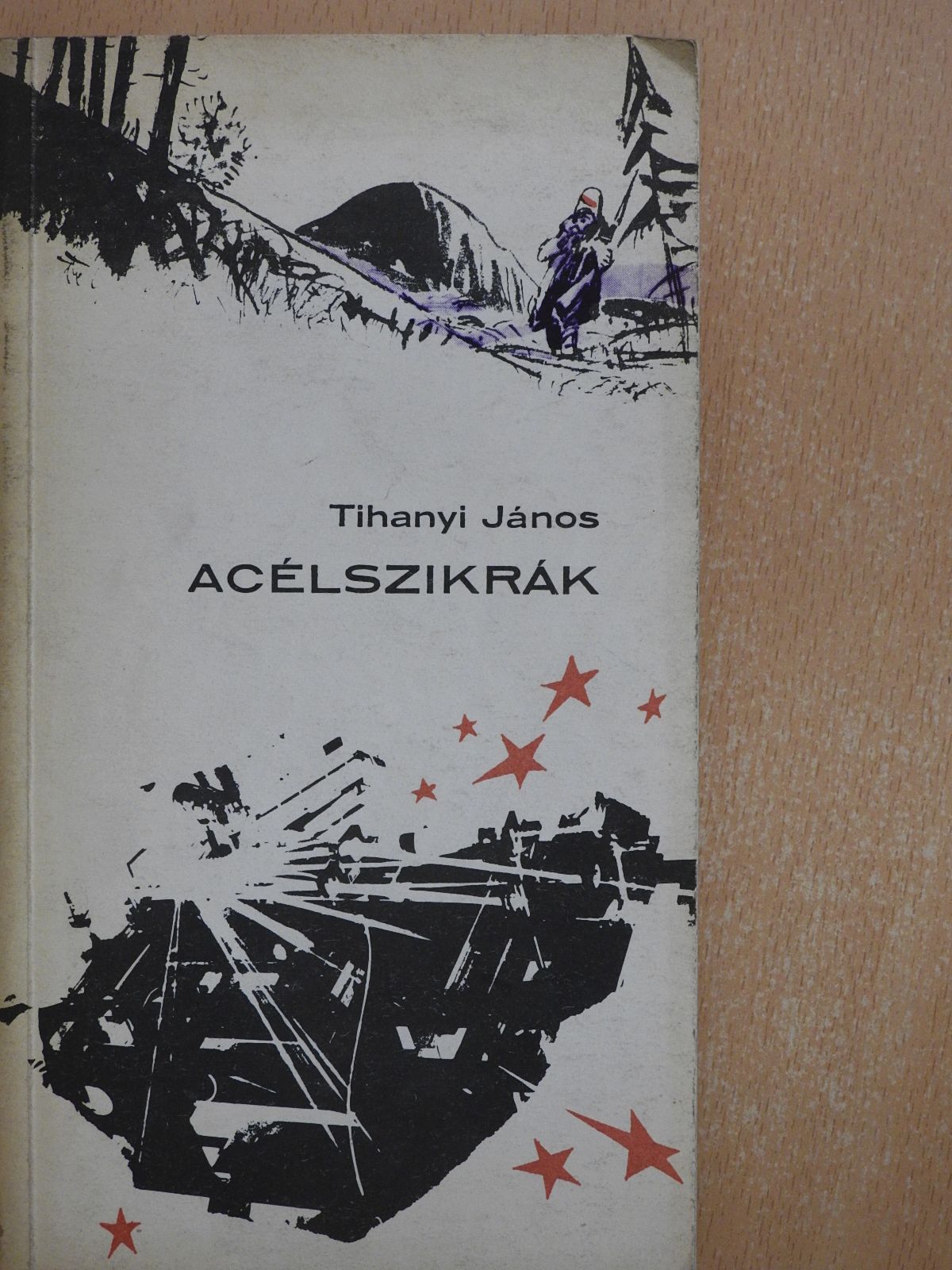 Tihanyi János - Acélszikrák (dedikált példány) [antikvár]